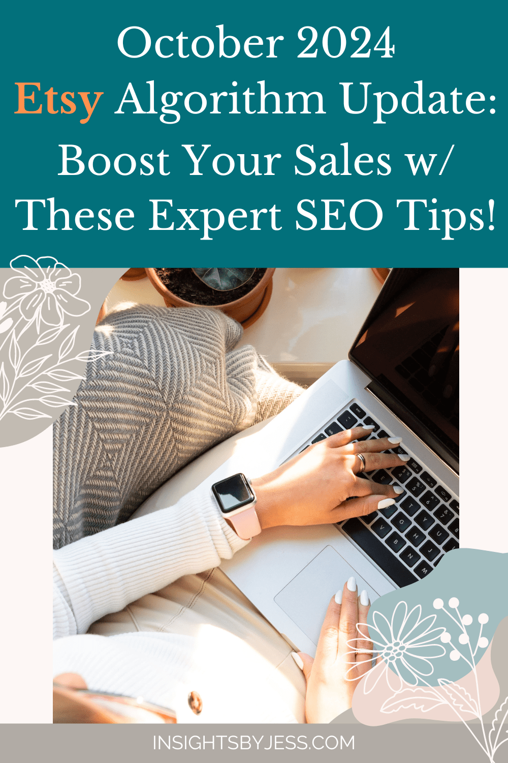 Etsy Algorithm Update 2024 What You Really Need To Know Insightsbyjess